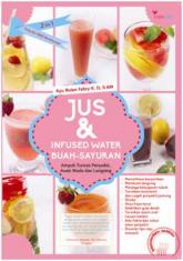 Jus & Infused Water Buah-Sayuran: Ampuh Tumpas Penyakit, Awet Mudan dan Langsing